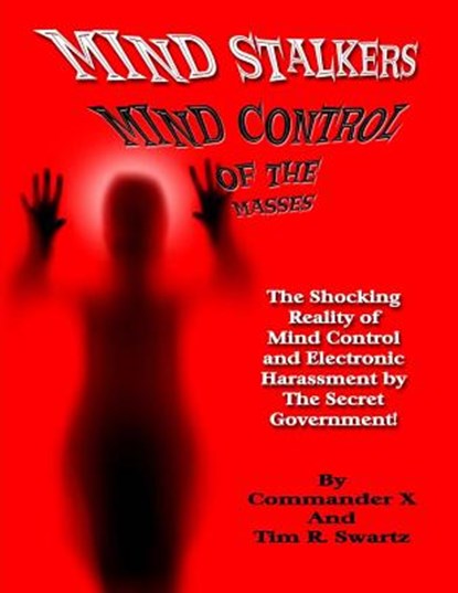 Mind Stalkers: Mind Control Of The Masses, Tim R. Swartz - Paperback - 9781606111307