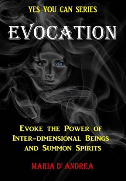 Evocation: Evoke the Power of Inter-dimensional Beings And Summon Spirits, Timothy Green Beckley - Paperback - 9781606112144