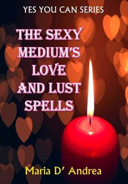 The Sexy Medium's Love and Lust Spells, Timothy Green Beckley - Paperback - 9781606112199
