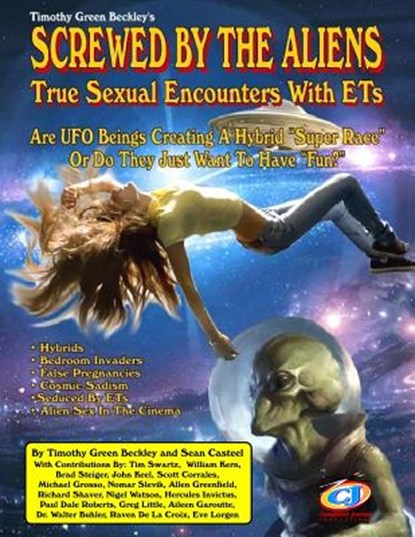 Screwed By The Aliens: True Sexual Encounters With ETs, Sean Casteel - Paperback - 9781606112496