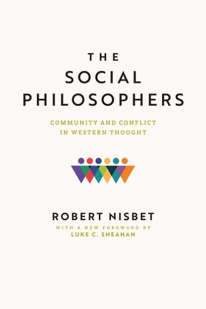 The Social Philosophers, Robert Nisbet ; Luke C. Sheahan - Paperback - 9781606180389