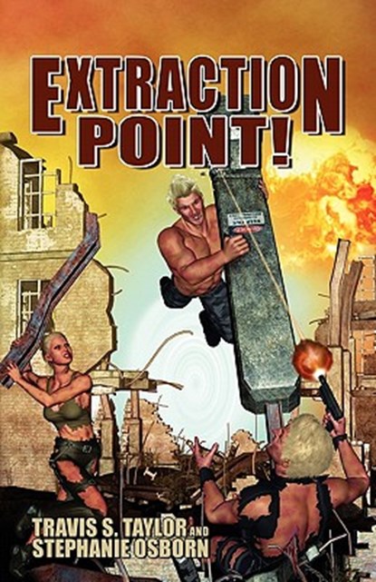 Extraction Point!, Travis S Taylor ; Stephanie Osborn - Paperback - 9781606190050