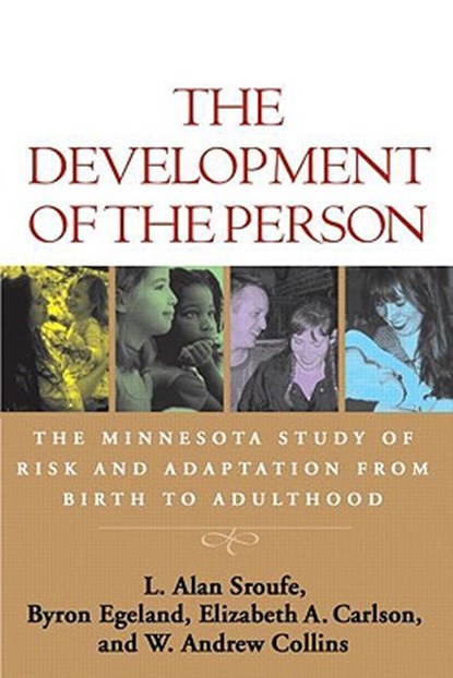 The Development of the Person, L. Alan (University of Minnesota Sroufe ; Byron Egeland ; Elizabeth A. Carlson ; W. Andrew Collins - Paperback - 9781606232491