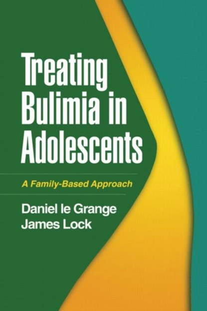Treating Bulimia in Adolescents, Daniel Le Grange ; James Lock - Paperback - 9781606233511