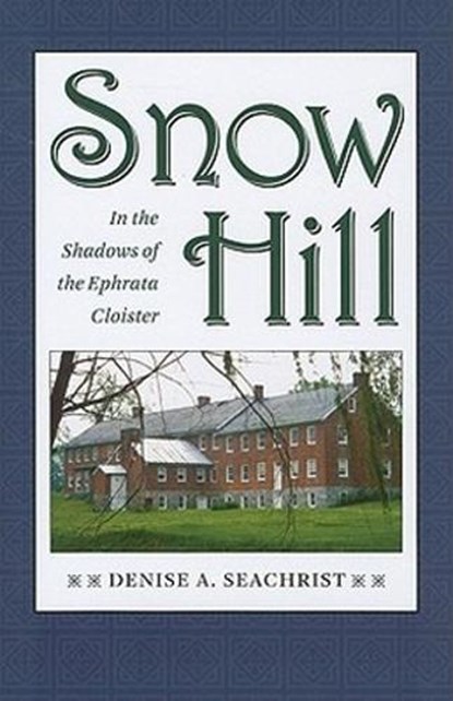 Snow Hill, Denise A. Seachrist - Gebonden - 9781606350652
