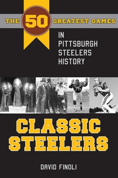 Classic Steelers, David Finoli - Paperback - 9781606351987