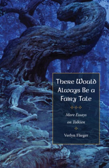 There Would Always Be a Fairy Tale, Verlyn Flieger - Paperback - 9781606353080