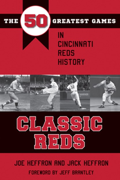 Classic Reds, Joe Heffron ; Jack Heffron - Paperback - 9781606353134