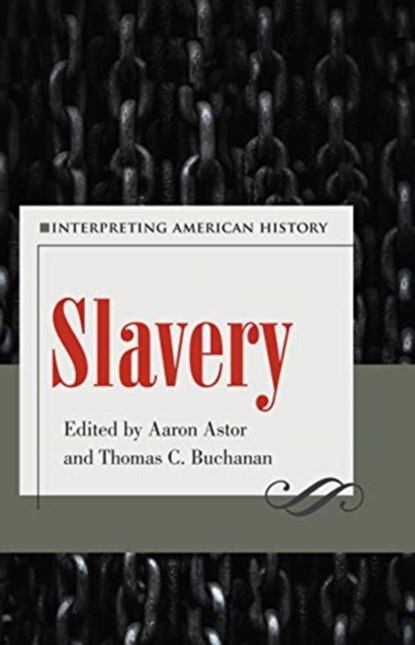 Slavery, Aaron Astor ; Thomas C. Buchanan - Paperback - 9781606354223