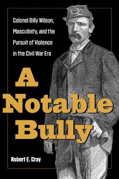 A Notable Bully, Robert E. Cray - Gebonden - 9781606354247