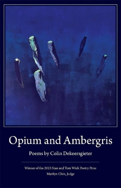 Opium and Ambergris, Colin Dekeersgieter - Paperback - 9781606354834