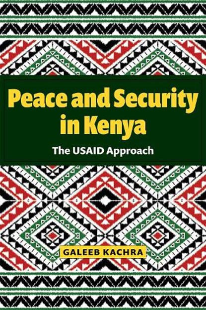 Peace and Security in Kenya, Galeeb Kachra - Paperback - 9781606354971