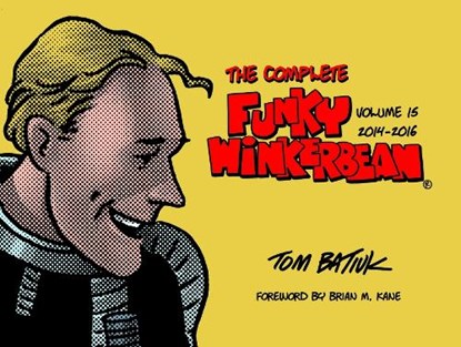 The Complete Funky Winkerbean, Volume 15, 2014-2016, Tom Batiuk - Gebonden - 9781606355008