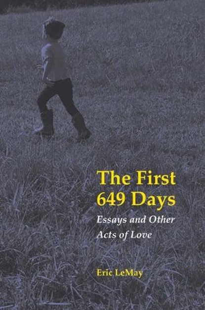 The First 649 Days, Eric LeMay - Paperback - 9781606355060