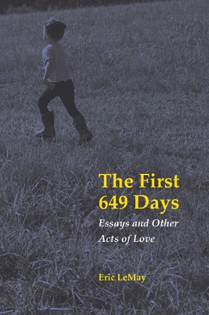 The First 649 Days, Eric LeMay - Paperback - 9781606355060