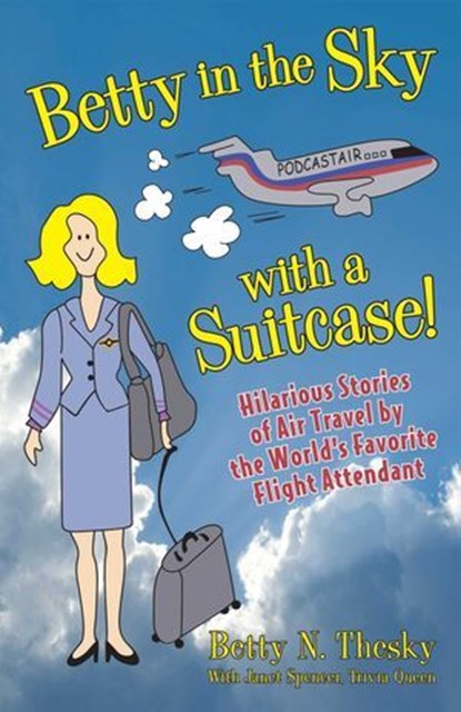 Betty in the Sky With a Suitcase, Betty N Thesky - Ebook - 9781606390184