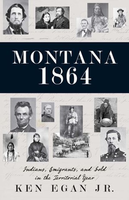 Montana 1864, Ken Egan - Ebook - 9781606390801