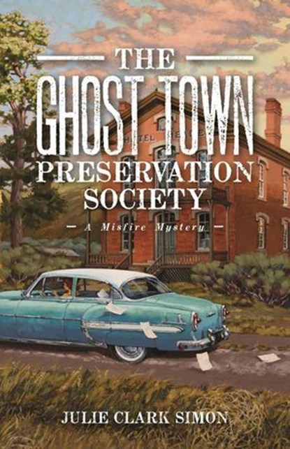 The Ghost Town Preservation Society, Julie Clark Simon - Ebook - 9781606391280