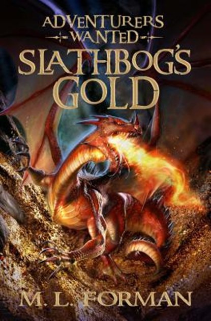 Slathbog's Gold: Volume 1, M. L. Forman - Paperback - 9781606416815