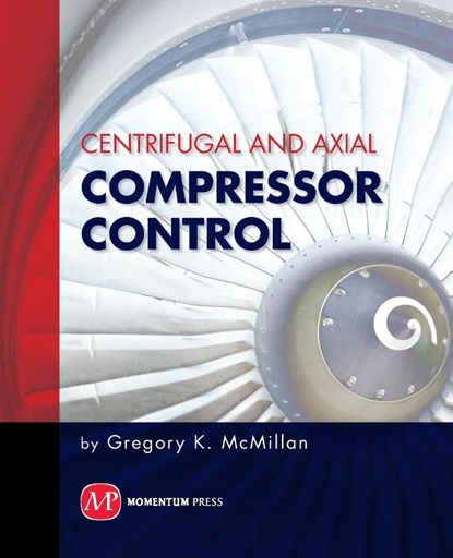 Centrifugal and Axial Compressor Control, Gregory McMillan - Paperback - 9781606501733