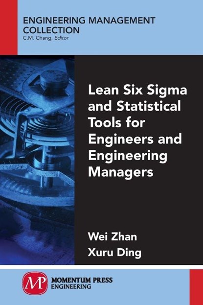Lean Six Sigma and Statistical Tools for Engineers and Engineering Managers, Wei Zhan ; Xuru Ding - Paperback - 9781606504925