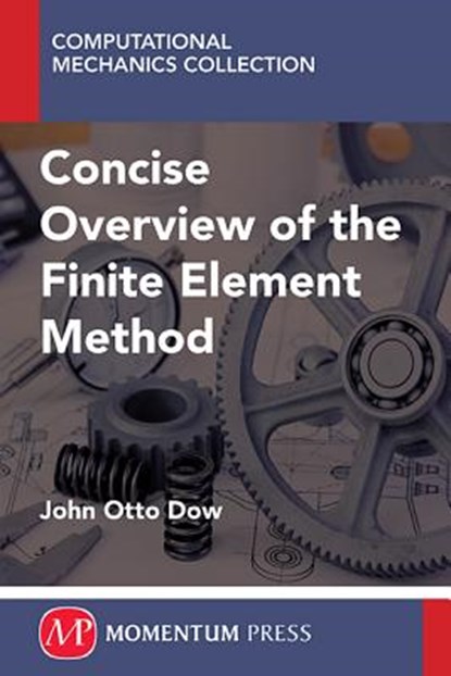 A Concise Overview of the Finite Element Method, John Otto Dow - Paperback - 9781606505083