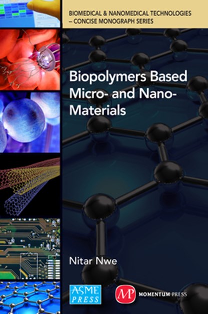 Biopolymer Based Micro- and Nano-Materials, Nitar Nwe - Gebonden - 9781606506493