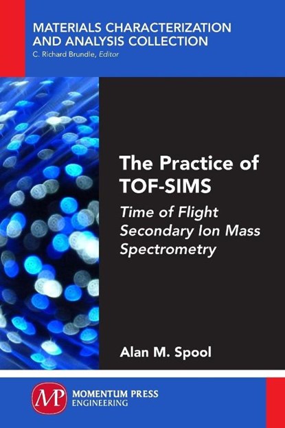 The Practice of TOF-SIMS, Alan M. Spool - Paperback - 9781606507735