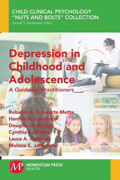 Depression in Childhood and Adolescence, Rebecca A. Schwartz-Mette ; Hannah R. Lawrence ; Douglas W. Nangle ; Cynthia A. Erdley - Paperback - 9781606509357