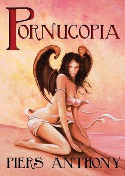 Pornucopia, ANTHONY,  Piers - Paperback - 9781606594391
