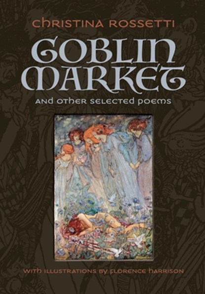 Goblin Market and Other Selected Poems, Christina Rossetti - Gebonden - 9781606601204