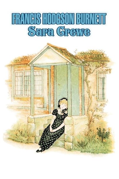 Sara Crewe by Frances Hodgson Burnett, Juvenile Fiction, Classics, Family, Frances Hodgson Burnett - Paperback - 9781606643884