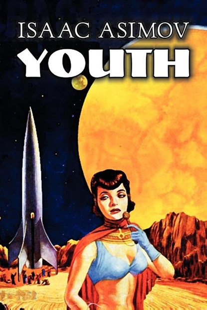 Youth by Isaac Asimov, Science Fiction, Adventure, Fantasy, Isaac Asimov - Paperback - 9781606644683