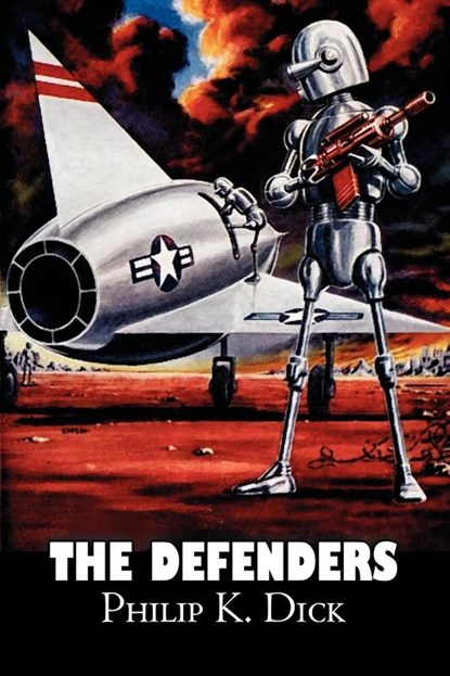 The Defenders by Philip K. Dick, Science Fiction, Fantasy, Adventure, Philip K. Dick - Paperback - 9781606645130