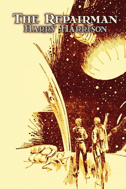 The Repairman by Harry Harrison, Science Fiction, Adventure, Harry Harrison - Paperback - 9781606645239