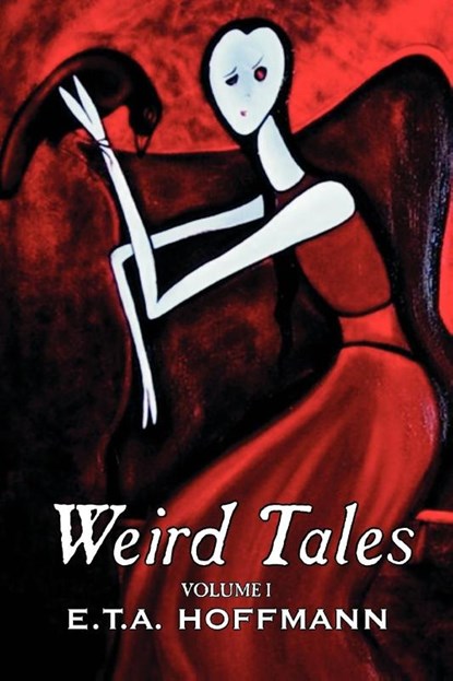 Weird Tales. Vol. I by E.T A. Hoffman, Fiction, Fantasy, E T a Hoffmann - Paperback - 9781606645253