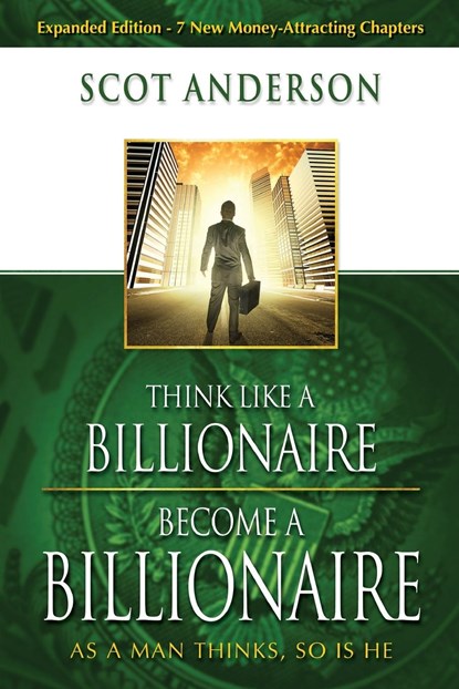 Think Like A Billionaire, Become A Billionaire, Scot Anderson - Paperback - 9781606834176