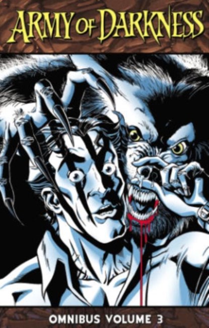 Army of Darkness Omnibus Volume 3, James Kuhoric ; Mike Raicht - Paperback - 9781606903971
