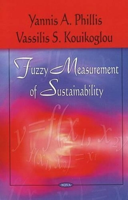 Fuzzy Measurement of Sustainability, Yannis A. Phillis ; Vassilis S. Kouikoglou - Gebonden - 9781606920527