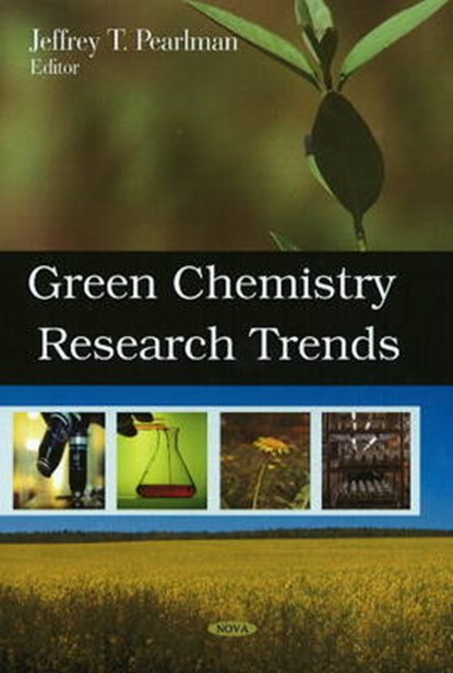 Green Chemistry Research Trends, PEARLMAN,  Jeffrey T - Gebonden - 9781606920923