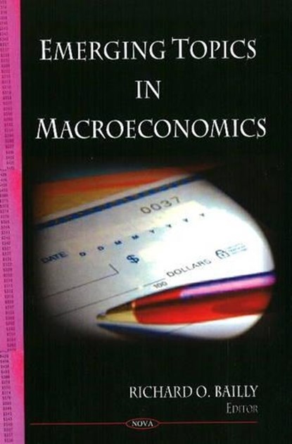 Emerging Topics in Macroeconomics, BAILLY,  Ricahrd O - Gebonden - 9781606920930
