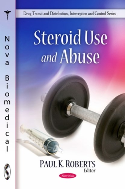 Steroid Use & Abuse, Paul K Roberts - Paperback - 9781606923245
