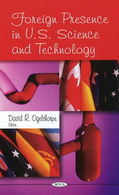 Foreign Presence in U.S. Science & Technology, OGELTHORPE,  David R - Gebonden - 9781606924426