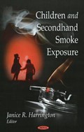 Children & Second-Hand Smoke Exposure | Janice R Harrington | 