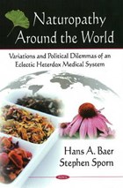 Naturopathy Around the World | Sporn, Stephen ; Baer, Hans A | 