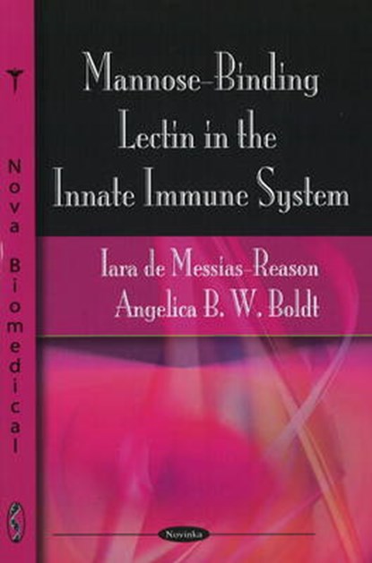 Mannose-Binding Lectin in the Innate Immune System, MESSIAS-REASON,  Iara de ; Boldt, Angelica B W - Paperback - 9781606927168