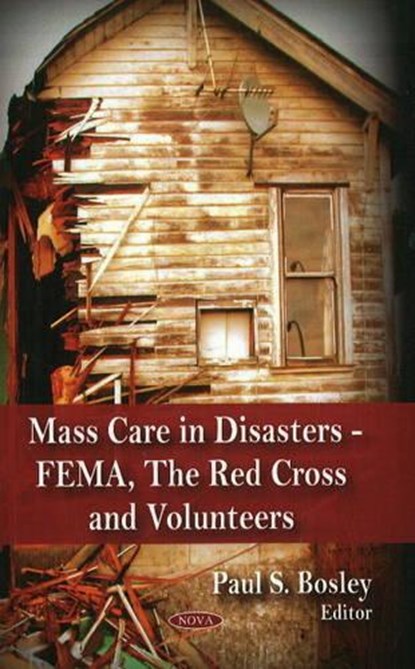 Mass Care in Disasters, BOSLEY,  Paul S - Gebonden - 9781606927250