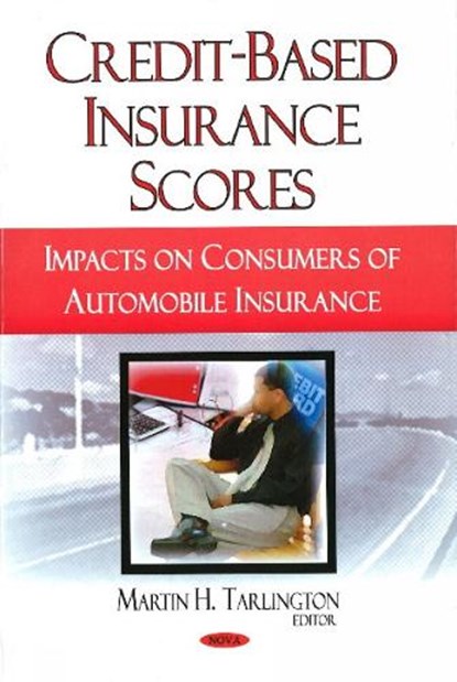 Credit-Based Insurance Scores, TARLINGTON,  Martin H - Gebonden - 9781606929148