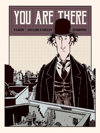 You Are There, Jacques Tardi ; Jean-Claude Forest - Gebonden Gebonden - 9781606992944