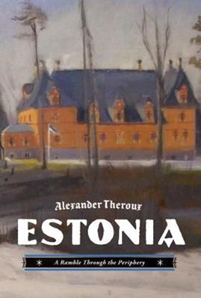 Estonia, THEROUX,  Alexander - Gebonden - 9781606994658